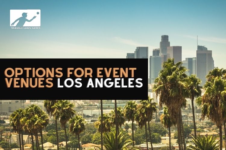 Ideas for Event Venues in Los Angeles